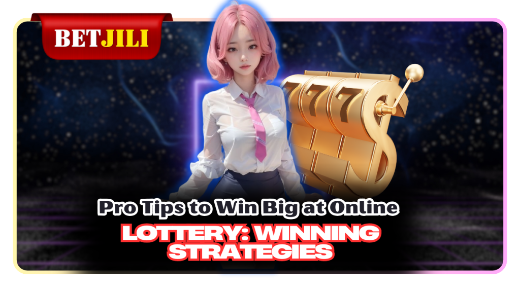 Pro Tips to Win Big at Online Lottery: Winning Strategies 1 Pro Tips to Win Big at Online Lottery: Winning Strategies